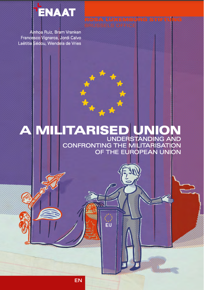 Informe 'Una Unión militarizada. Entender y confrontar la militarización de la Unión Europea'