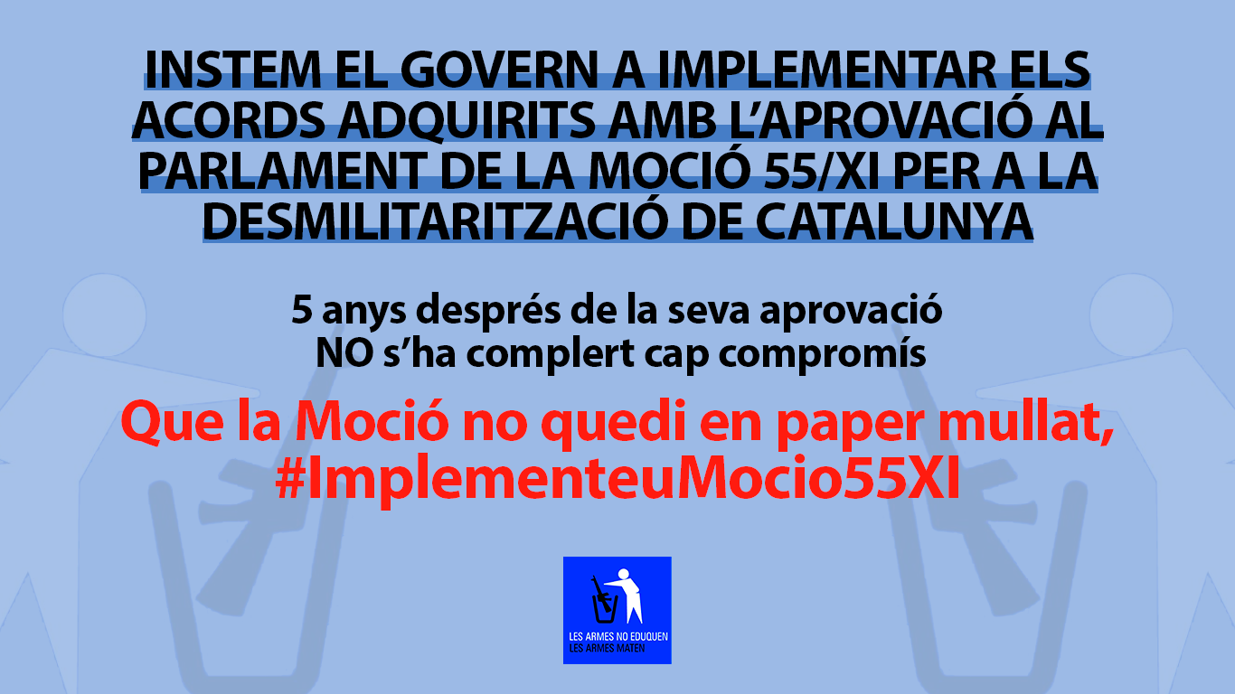 Cartel de denuncia del incumplimiento de la Moción 55/XI sobre la Desmilitarización de Cataluña cinco años después de su aprovación